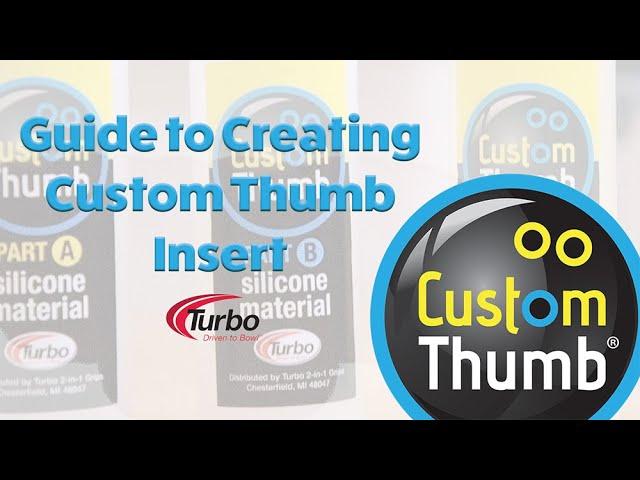 Guide to Creating Custom Thumb Insert