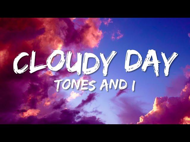 TONES AND I - CLOUDY DAY (LYRICS / VIETSUB)