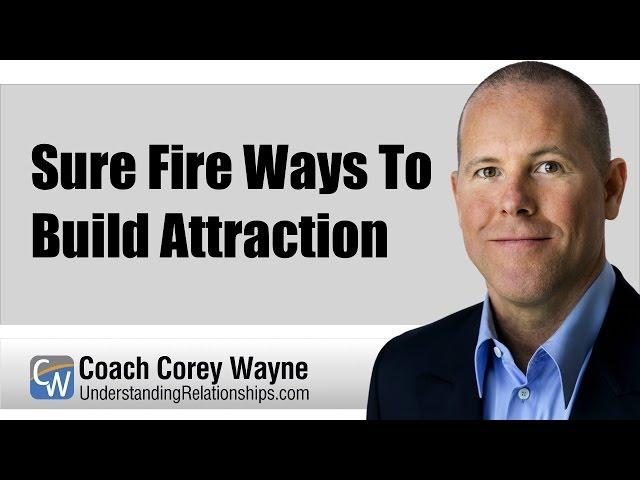 Sure Fire Ways To Build Attraction