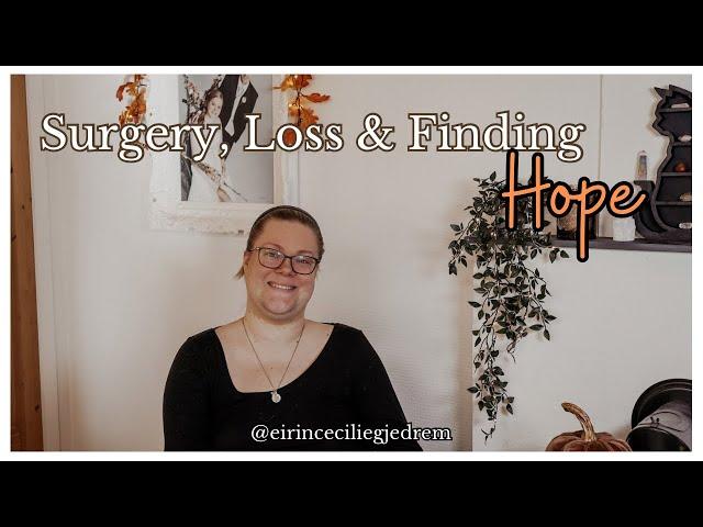 Surgery, Loss & Finding Hope