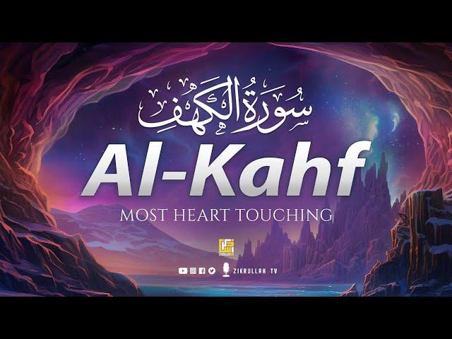 SURAH AL KAHF سورة الكهف | THIS ONE VOICE WILL TOUCH YOUR HEART إن شاء الله | Zikrullah TV