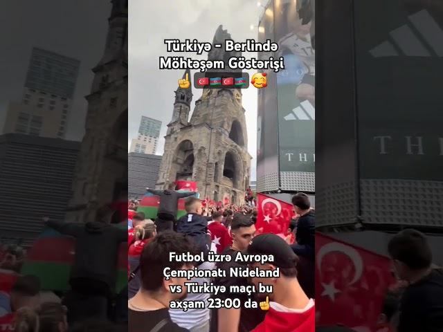 Qardaş Türkiyə - Berlində Möhtəşəm Göstəriş edib ️