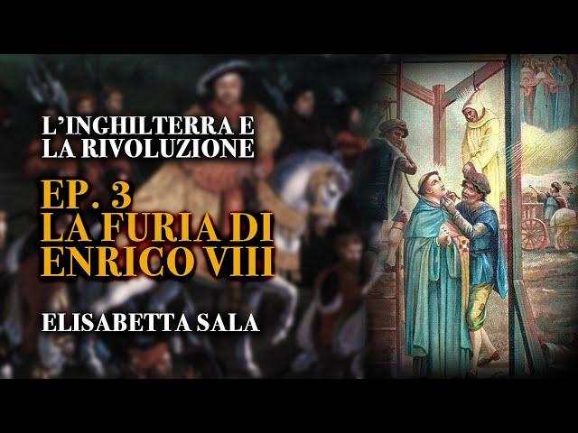 LA FURIA DI ENRICO VIII - L'INGHILTERRA E LA RIVOLUZIONE - ELISABETTA SALA