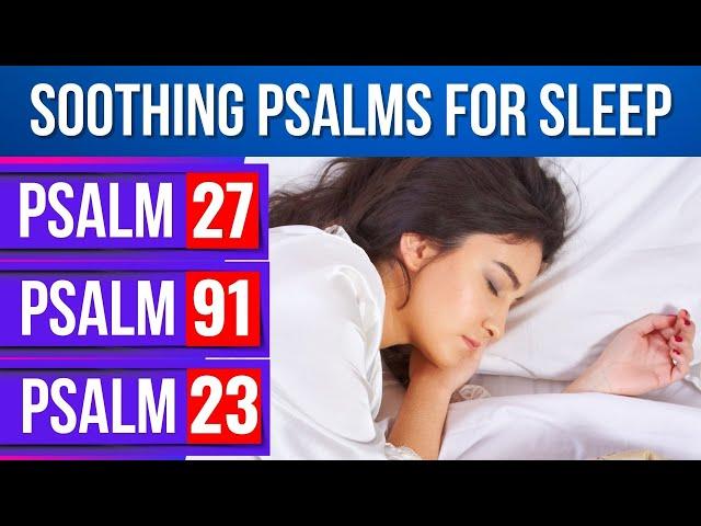 Psalm 27, Psalm 91, Psalm 23 (Powerful Psalms for sleep)(Bible Verses for Sleep with God's Word)