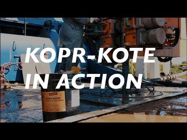 KOPR-KOTE® - Basin Drilling shares their experience