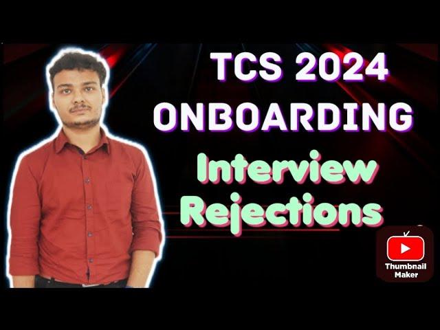 TCS 2024 Batch Onboarding ||  Interview Rejections & Onboarding Updates