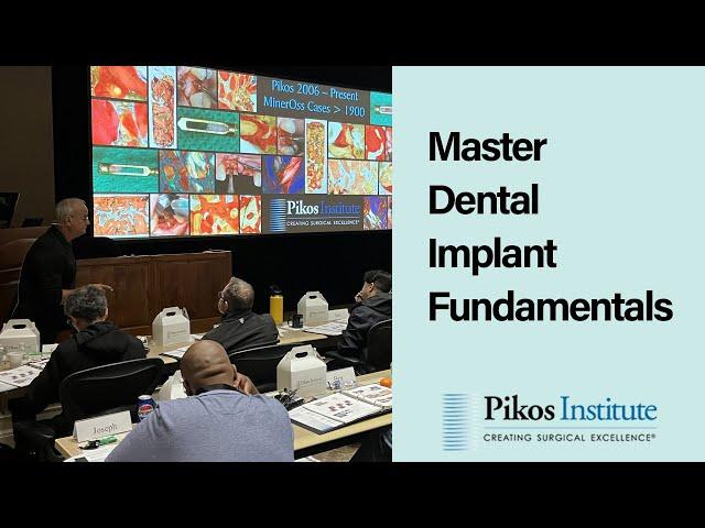 Master the Art of Placing Dental Implants at Pikos Institute's Implant Dentistry Fundamentals Course