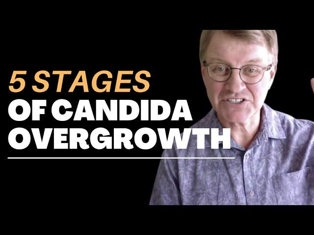 The 5 Stages Of Candida Overgrowth | Eric Bakker