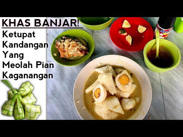 Khas Banjar! Ketupat Kandangan Yang Meolah Pian Kaganangan