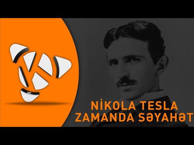 Tesla və Zamanda səyahət. Keçmişdən gələn insan