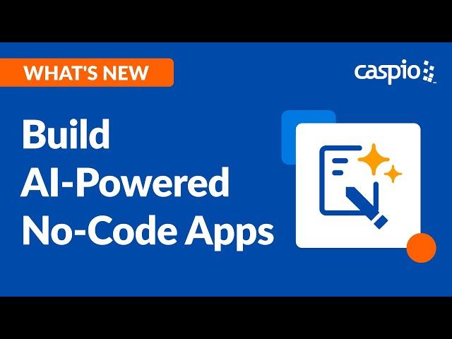 How to Build AI-Powered No-Code Apps With Caspio GPT Connect