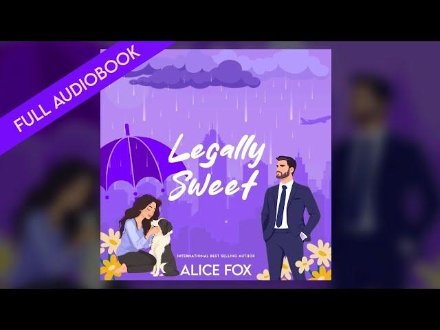 Legally Sweet - Full  Small Town Romance Audiobook by Alice Fox