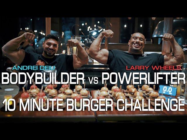 Andrei Deiu Vs Larry Wheels in the 10 Minute Burger Challenge