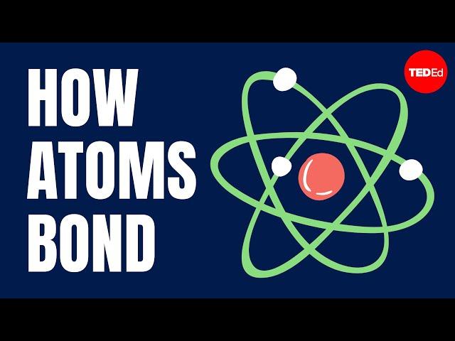 How atoms bond - George Zaidan and Charles Morton