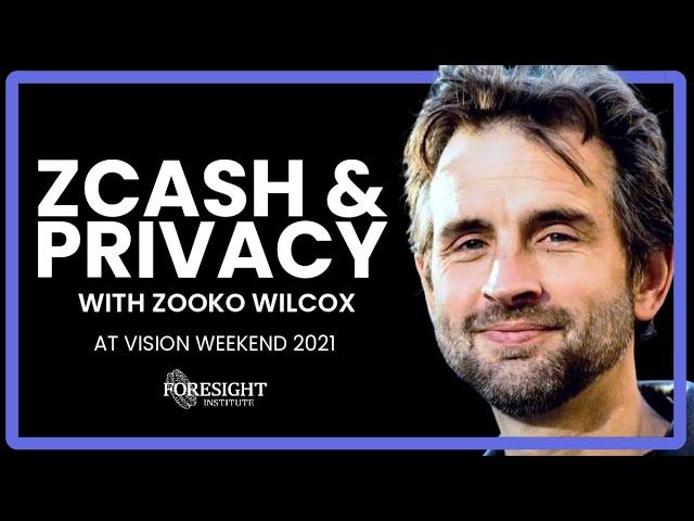 ZCash and Privacy | Vision Weekend US 2021