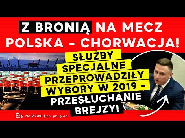 Z bronią na mecz! Służby specjalne w wyborach w 2019 - przesłuchanie Brejzy | IPP