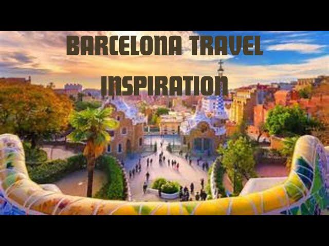 Barcelona Travel Inspiration