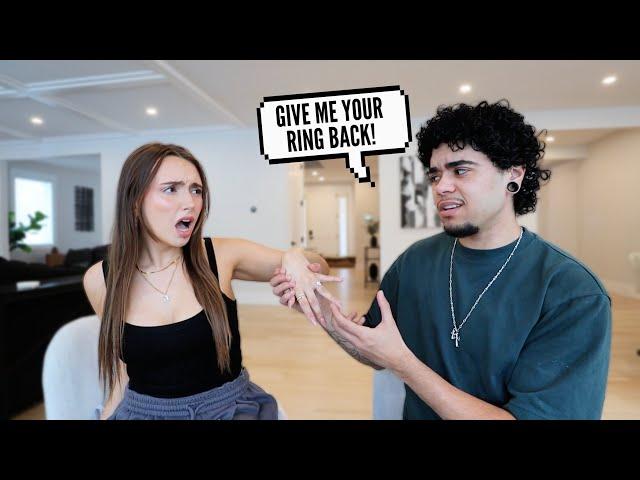 STARTING AN ARGUMENT THEN TAKING HER ENGAGEMENT RING BACK!