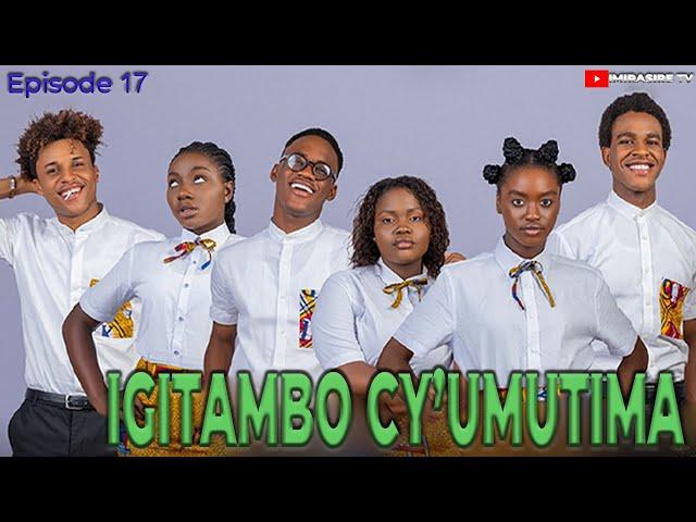 IGITAMBO CY'UMUTIMA - Ibishashi (Episode 17) IMIRASIRE TV