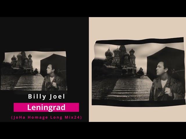 Billy Joel - Leningrad (JoHa Homage Long Remix 24) MY Next Sleepless Parkinson Remix NOTFORSALE