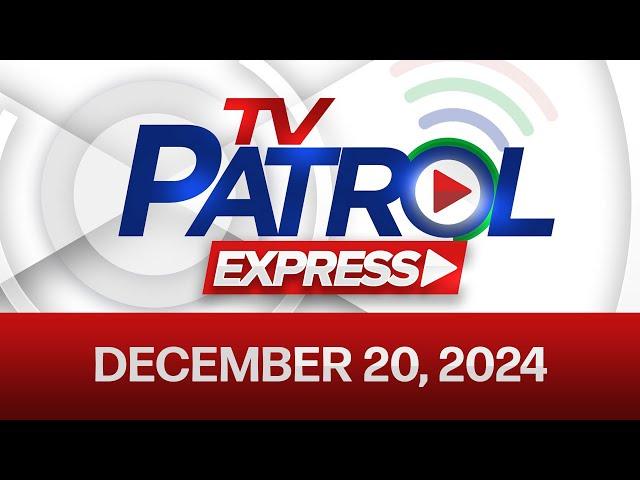 TV Patrol Express December 20, 2024