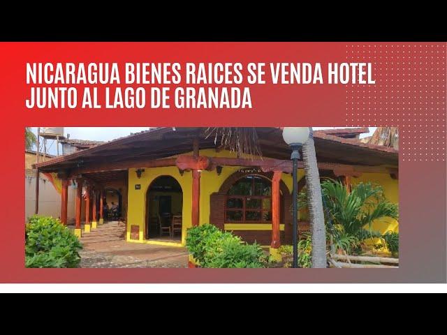 Nicaragua Bienes Raices hotel boutique en venta junto lago de Granada $310000