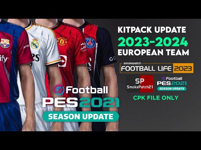 Jersey Kitpack 2023-2024 PES 2021 | Smoke Patch & Football Life - CPK FILE