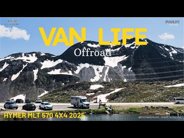 Van Life Highlights | Europe Adventures with the hymer mlt 570 4x4 2025 (Watch in HD)