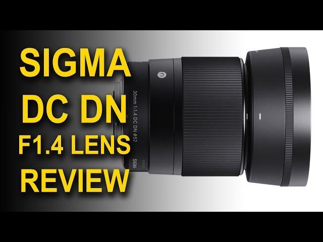 Sigma 30mm F1.4 DC DN Lens for Sony APSC E mount NEX 7,  a6000 and a6300 Review and Test