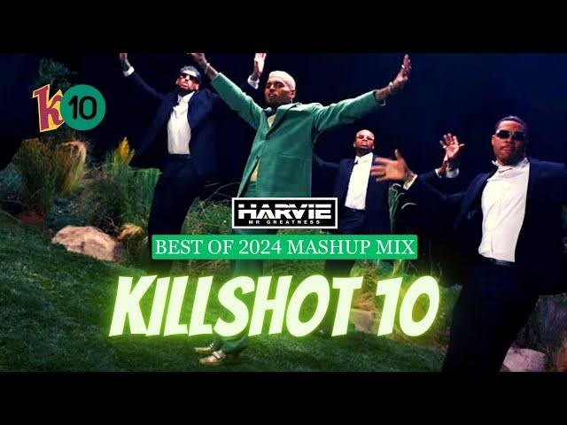 2024 MASH UP  → KILLSHOT 10 [Old School vs New School] - DJ HARVIE MR GREATNESS