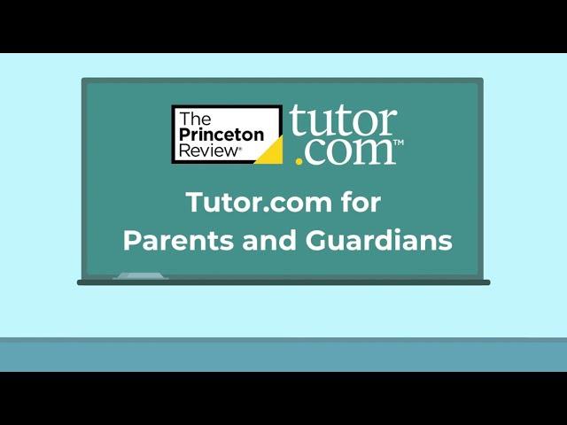 Tutor.com for K–12 Parents and Guardians | Tutor.com | The Princeton Review