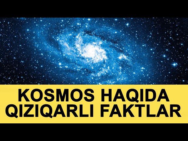 Kosmos Haqida Qiziqarli Faktlar