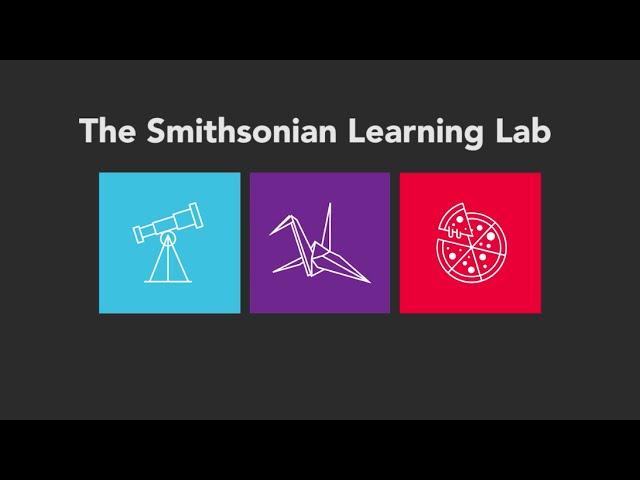 Introduction to the Smithsonian Learning Lab