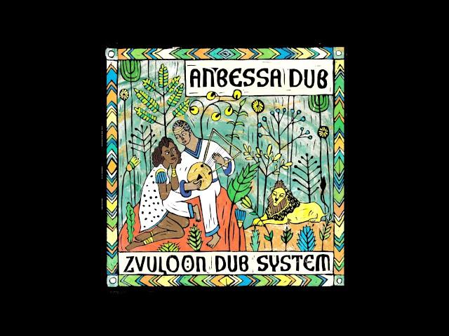 Zvuloon Dub System - Anbessa Dub (FULL ALBUM )