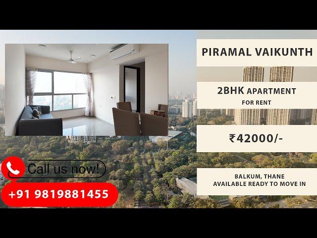 Luxurious 2BHK For Rent with Stunning Views at Piramal Vaikunth, Thane West | Family-Friendly Haven