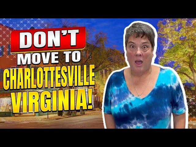 Top 10 Reasons NOT To Move To Charlottesville Virginia - What They Won’t Tell You!