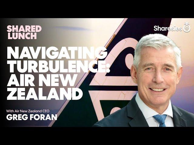 Navigating Turbulence: Air NZ CEO Greg Foran