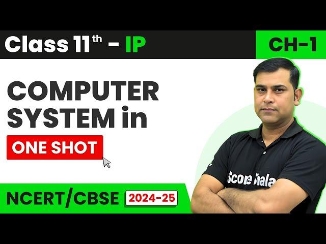 Class 11 (IP) Chapter - 1 Computer System | Complete Chapter in One Shot (in Hindi) | 2024 - 25