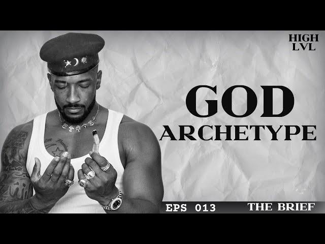 FIND OUT IF YOUR THE  GOD ARCHETYPE ? 19KEYS "THE BRIEF" EPS 013