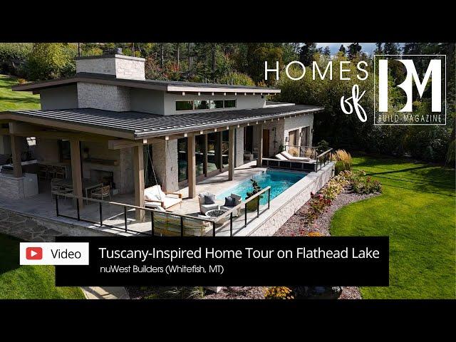 Tuscany-Inspired Home Tour on Flathead Lake | Homes of BUILD