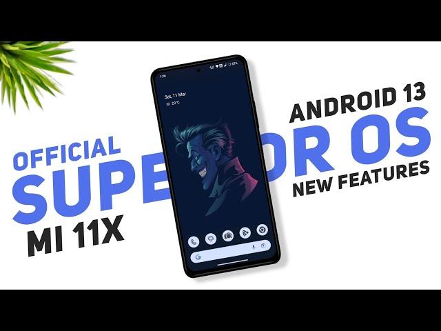 Superior OS 13.0 Official For Mi 11X & POCO F3 | Android 13 | Added Per App Volume & More Features