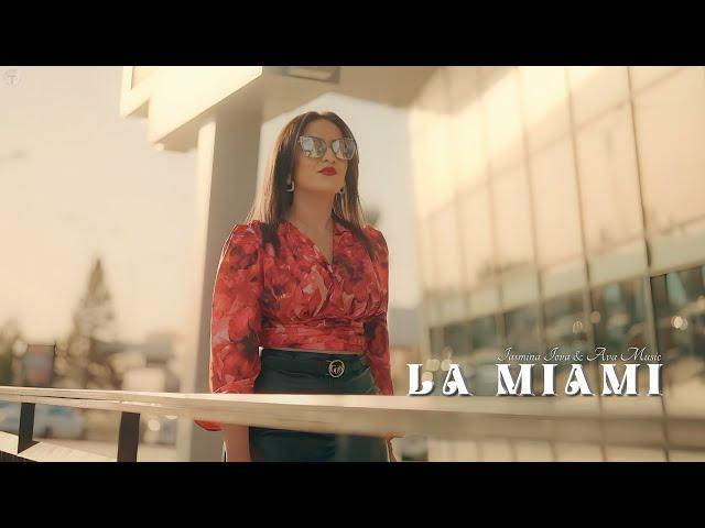 Iasmina Iova & Ava Music - La Miami || Official Video