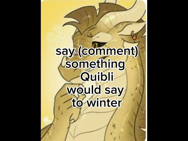 Say something Quibli would say to Winter #wof #wingsoffireedit Art by Frosted monster