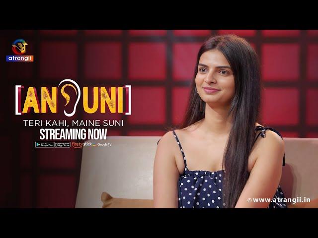 Ansuni - Teri Kahi, Maine Suni | Episode - 08 | Streaming  Now | Atrangii App | hindustani bhau show