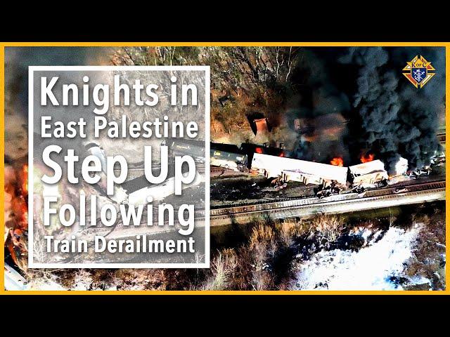 Knights in East Palestine step up following Train Derailment