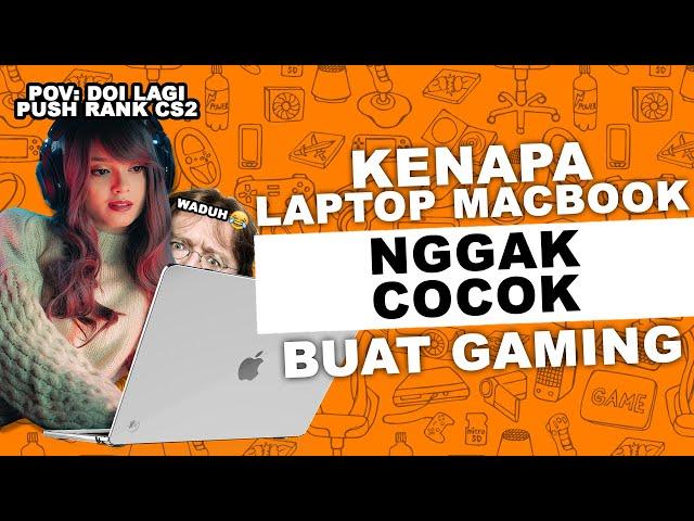 Kenapa Laptop Macbook tidak cocok digunakan untuk gaming? kan harganya mahal!