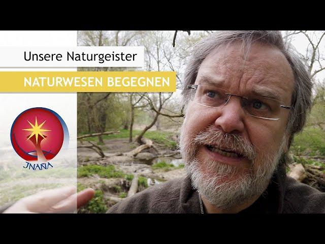 Geistige Wesen in Raum und Natur - Naturwesen begegnen | Ausschnitt Online Vortrag