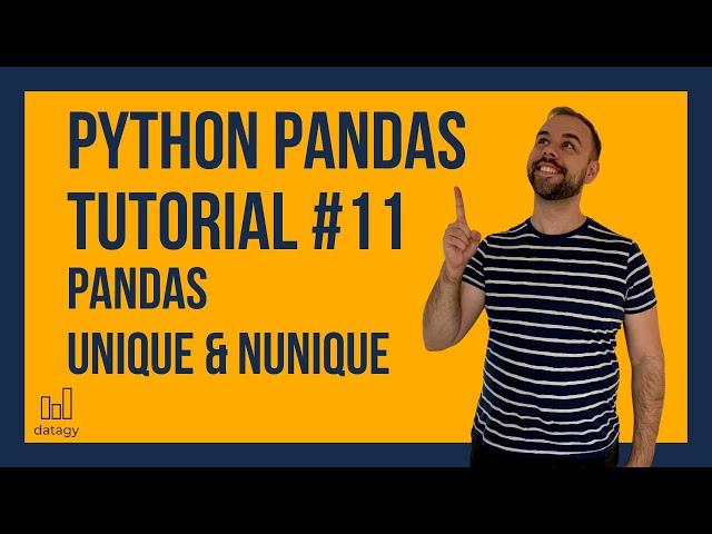 Pandas Unique Values | Python Pandas Tutorial #11 | Pandas Unique and Nunique Functions