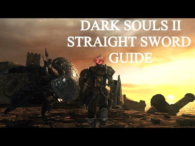 Dark Souls 2 SOTFS: Straight Sword Guide (2021)