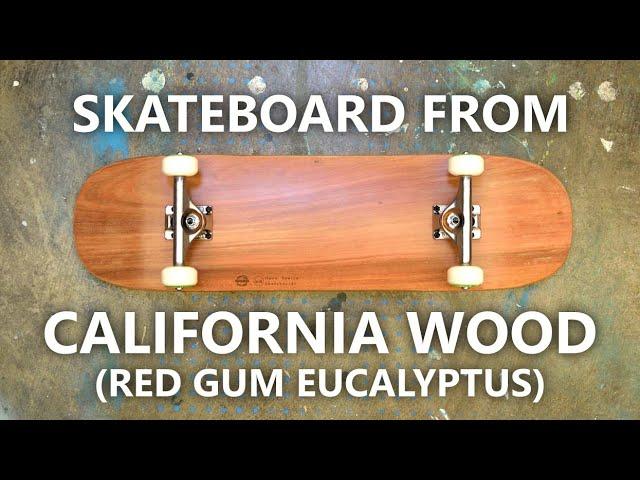 Making a Skateboard from California Wood